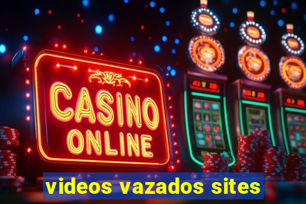 videos vazados sites